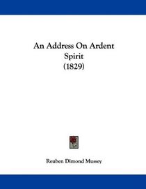 An Address On Ardent Spirit (1829)