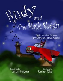 Rudy and the Magic Sleigh (Rudy the Red Pig Series)