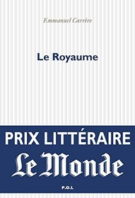 Le Royaume [ prix litteraire Le Monde ] (French Edition)