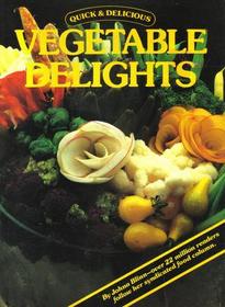 Quick & Delicious Vegetable Delights