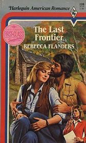 The Last Frontier (Harlequin American Romance, No 128)