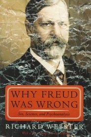 Why Freud Was Wrong: Sin, Science and Psychoanalysis