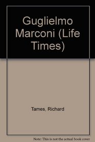 Guglielmo Marconi (Life Times)