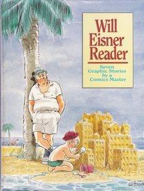 Will Eisner reader: Seven graphic stories by a comics master