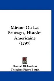 Mirano Ou Les Sauvages, Histoire Americaine (1797) (French Edition)