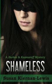 Shameless (The Burton & Kazmaroff Mysteries) (Volume 2)