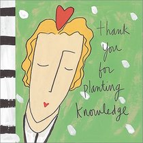 Thank You for Planting Knowledge (Gestures of Kindness)