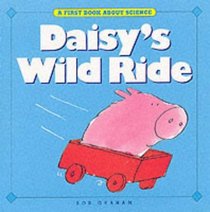 Daisy's Wild Ride (First Book About Science)