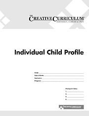 The Creative Curriculum Developmental Continuum Assessment Toolkit for Infants, Toddlers & Twos: Individual Child Profile