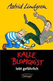 Kalle Blomquist lebt gefhrlich. ( Ab 10 J.).