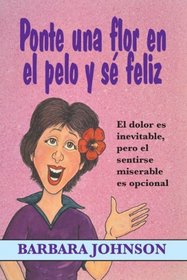 Ponte una flor en el pelo y se feliz