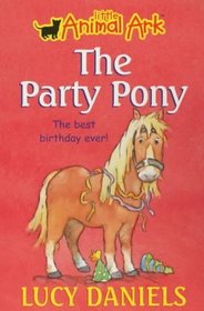 The Little Animal Ark 6: The Party Pony (Little Animal Ark)