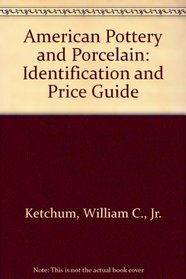 American Pottery and Porcelain: Identification and Price Guide (The Confident Collector)