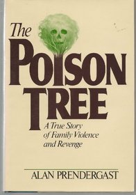 Poison Tree: A True Story of Family Violence and Revenge