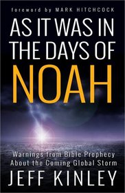 As It Was in the Days of Noah: Warnings from Bible Prophecy About the Coming Global Storm