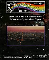 Microwave Symposium, 1999 IEEE Mtt-S International: IEEE Microwave Theory and Techniques Society, Sponsor(S