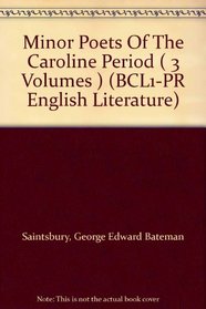 Minor Poets Of The Caroline Period ( 3 Volumes ) (BCL1-PR English Literature)