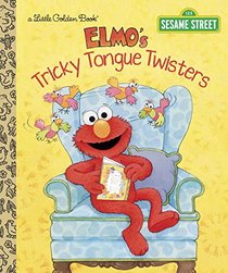 Elmo's Tricky Tongue Twisters (Sesame Street) (Little Golden Book)