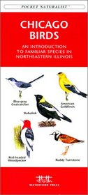Chicago Birds: An Introduction to Familiar Species in Northeastern Illinois (Pocket Naturalist - Waterford Press)