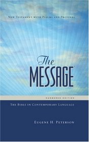 The Message: The Bible in Contemporary Language: Numbered Edition--New Testament, Psalms & Proverbs