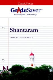 GradeSaver (TM) ClassicNotes Shantaram: Study Guide