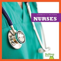Nurses (Bullfrog Books: Community Helpers)
