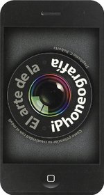 Arte de la iphoneografia / Iphoneography Art (Spanish Edition)