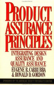 Product Assurance Principles: Integrating Design Assurance and Quality Assurance.