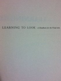Learning to Look : A Handbook for the Visual Arts