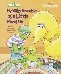 My Baby Brother Is a Little Monster (Sesame Street)