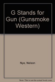 G Stands for Gun (Gunsmoke Western)