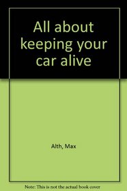 All about keeping your car alive