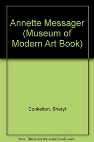 Annette Messager: A Museum of Modern Art Book