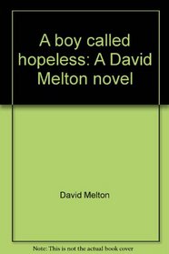 A boy called hopeless: A David Melton novel