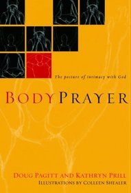 BodyPrayer : The Posture of Intimacy with God