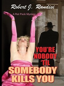 You're Nobody 'Til Somebody Kills You (Thorndike Press Large Print Mystery Series)