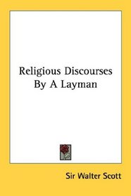 Religious Discourses By A Layman