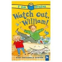 Watch Out, William! (I Am Reading)