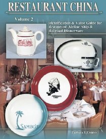 Restaurant China : Identification & Value Guide for Restaurant, Airline, Ship & Railroad Dinnerware (Volume 2)