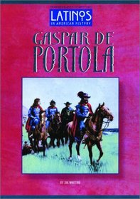 Gaspar de Portola (Latinos in American History) (Latinos in American History)