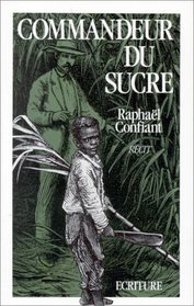 Commandeur du sucre: Recit (French Edition)
