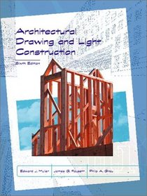 Architectural Drawing and Light Construction (6th Edition)