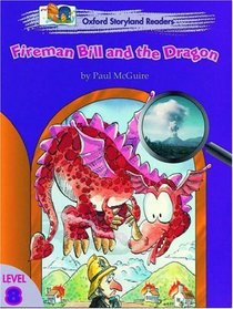 Oxford Storyland Readers: Fireman Bill and the Dragon Level 8