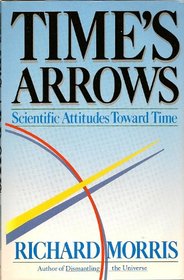 Time's arrows: Scientific attitudes toward time