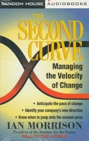 The Second Curve : Radical Strategies for Managing Change