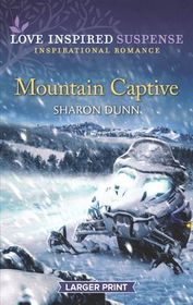 Mountain Captive (Love Inspired Suspense, No 810) (Larger Print)