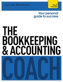 The Bookkeeping and Accounting Coach: A Teach Yourself Personal Guide to Success (Teach Yourself: Math & Science)