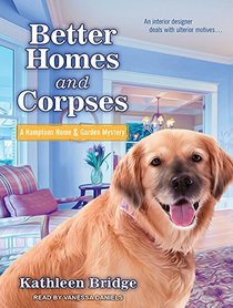 Better Homes and Corpses (Hamptons Home & Garden Mystery)