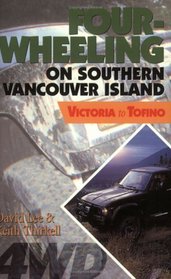 Four-Wheeling on Southern Vancouver Island: Victoria to Tofino