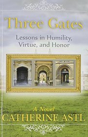 Three Gates: Lessons in Humility, Virtue, and Honor